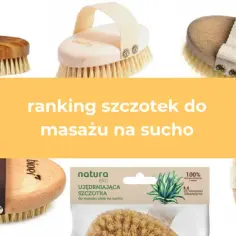 Najlepsze szczotki do masażu na sucho: ranking najpopularniejszych modeli