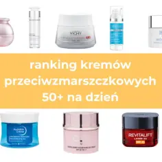 Ranking kremów przeciwzmarszczkowych: 10 najskuteczniejszych w 2025